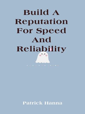 cover image of Build a Reputation For Speed and Reliability
